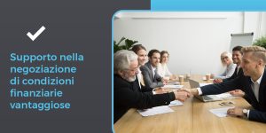 supporto nella negoziazione di condizioni finanziarie vantaggiose